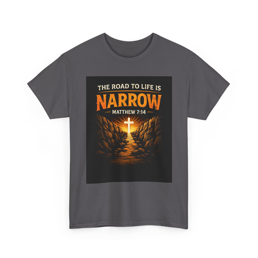 Narrow Road Christian T-Shirt — "The Road to Life is Narrow" Matthew 7:14