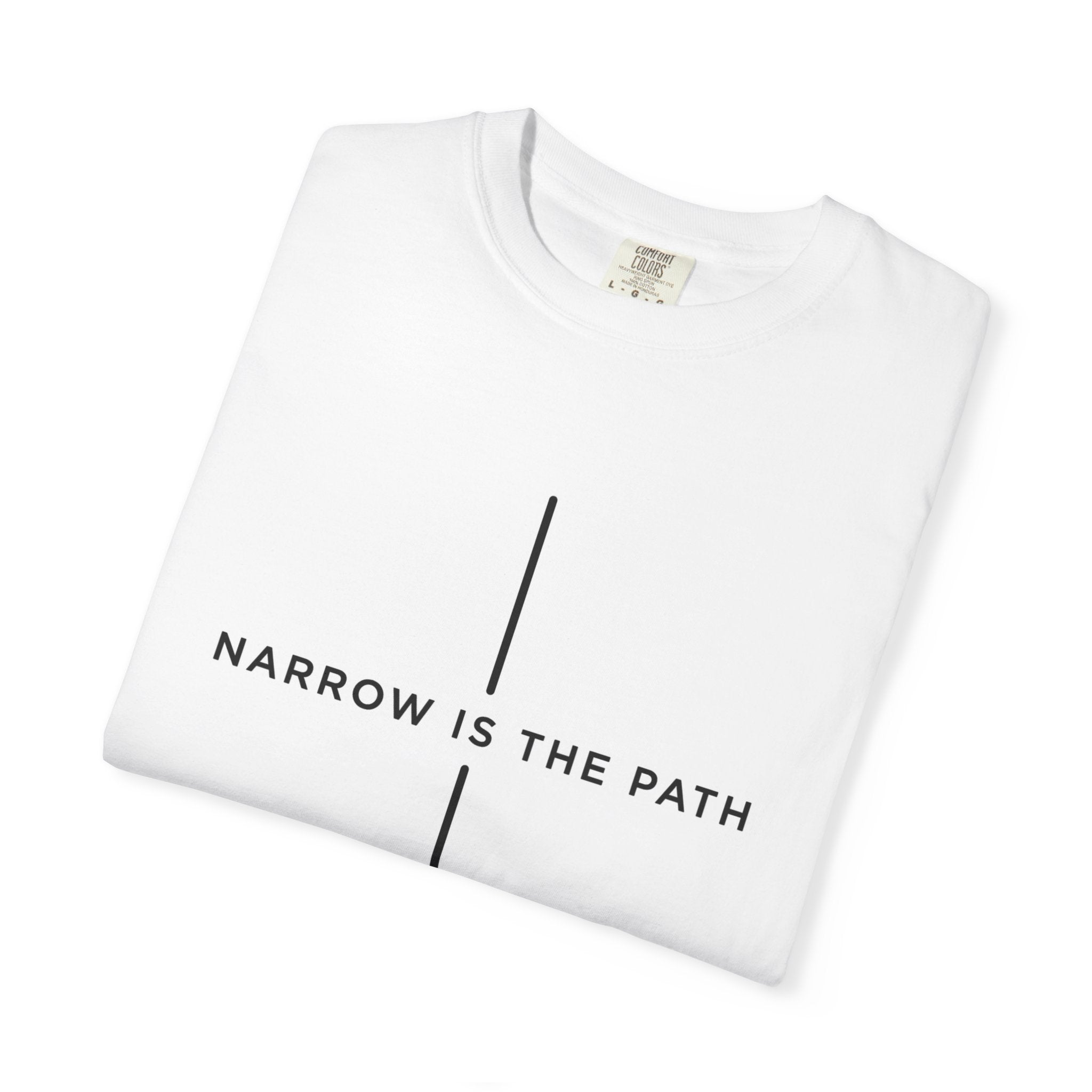Narrow Is The Path T-Shirt — Minimal Christian Faith Graphic Tee